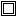 Image of a [Hollow Rectangle]