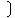 Image of a [Right large bracket]