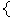 Image of a [Left middle bracket]