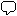 Image of a [Rounded Rectangular Callout]