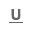 [Underline] button